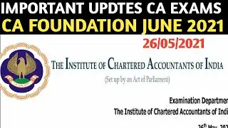 ICAI Important Updates | CA Foundation June 2021 Examination