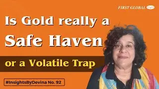 Is Gold the Ultimate Safe Haven&hellip; or a Volatile Trap? Devina Mehra explain