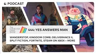 The Computer Game Show 444: Yes Answers Man - Wanderstop, Split Fiction, KC:D II, Fortnite + more
