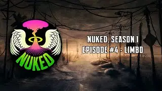 Limbo - NUKED Season 1, Episode 4