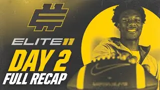 Elite 11 Finals - Day 2 Recap | Top Performers & Highlights