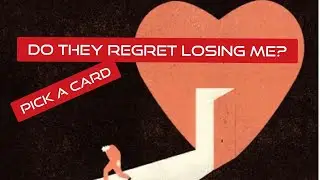 Pick a card - Do they regret losing me? (Lost connections/troubled connections)