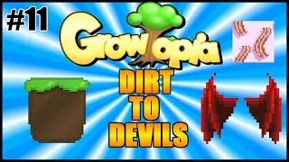 Growtopia - Dirt to Devils #11 | Making Magic Bacon