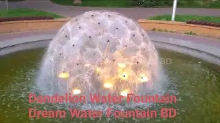 Dandelion Water Fountain Bangladesh 2023