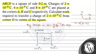 \( A B C D \) is a square of side \( 0.2 \mathrm{~m} \). Charges of...
