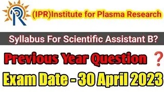 IPR Scientific Assistant Syllabus 2023? | Institute for Plasma Research Syllabus ! IPR Previous Year