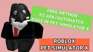 Free Method To AFK/Autohatch Eggs In Pet Simulator X |Roblox|