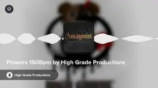 Flowers 150Bpm by High Grade Productions