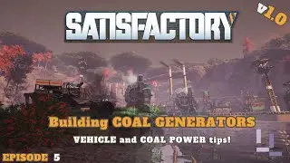 Satisfactory v1.0 &mdash; Советы по транспорту и угольной энергетике! (Эпизод 5)