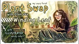 PlantSwap with Winding Leaf, with illustrated info, repottings and other...CATastrophes!!