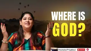 Where is God? A Deep Spiritual Explanation | Dr. Priya Kaul