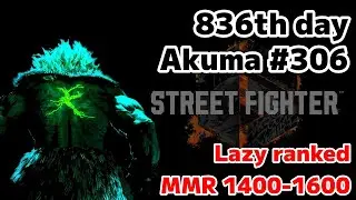 Street Fighter 6: 836th day: Akuma #306: Lazy ranked. MMR 1400-1600