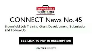 CONNECT News No. 45 - Brownfield Job Training Grant Development, Submission and Follow-Up