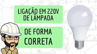 Lâmpada em 220V. Instale de forma CORRETA !