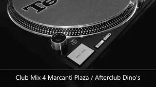 Club Mix 4 Marcanti Plaza / Afterclub Dino's