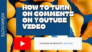How to Turn On or Off Comments on YouTube Videos