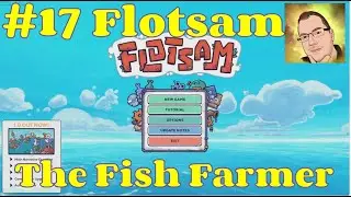 Time To Farm the Fish of my Own | Flotsam