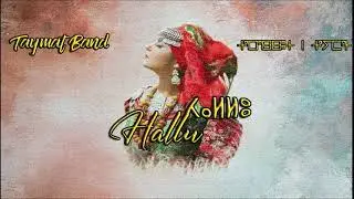 Taymat -Ḥallu-ⵃⴰⵍⵍⵓ ( Exclusive  Music Video 2021 )