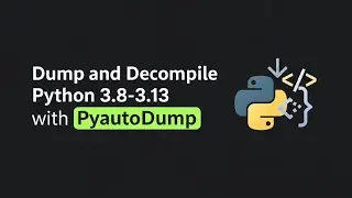 Python 3.8–3.13 → Full Source Code (pyautodump)