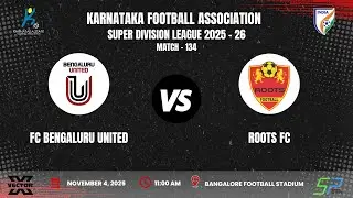 KSFA | SUPER DIVISION LEAGUE 2025 - 26 | R - 15 | FC BENGALURU UNITED VS ROOTS FC | 04.11.25