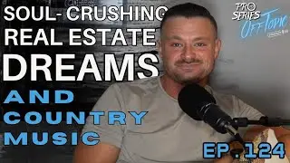 Soul-Crushing Real Estate Dreams & Country Music | OFF TOPIC EP. 124