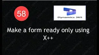 D365 F&O: Make Any Form Read-Only Using X++ | Lecture 58|#d365fo #msdyn365