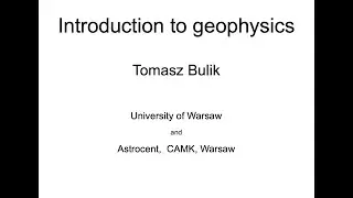g2net - 2nd Training School - Tomasz Bulik - GEO1_2 - Introduction to Geophysics