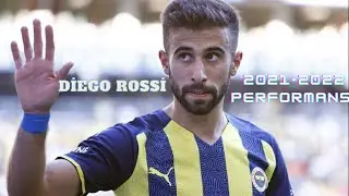 DİEGO ROSSİ 2021-2022 PERFORMANS