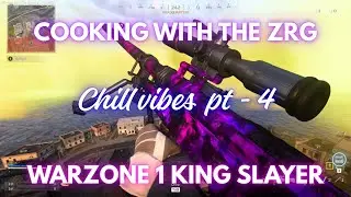 COOKING WITH THE ZRG IN WARZONE 1 2025 (chill vibes pt - 4)
