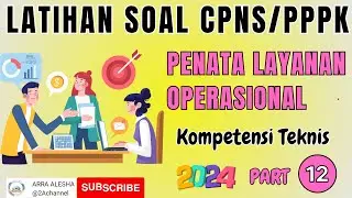 LATIHAN SOAL CPNS PPPK 2024 PENATA LAYANAN OPERASIONAL KOMPETENSI TEKNIS PART 12