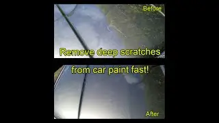 Remove deep scratches from car paint FAST and EASY!