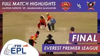 Match highlights | Lalitpur Patriots vs Bhairahawa Gladiators | Final Match | EPL 2018