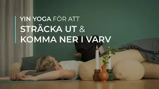 Yin yoga f&ouml;r att str&auml;cka ut & varva ner (20 min)