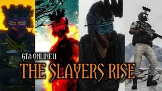 GTA ONLINE II: THE SLAYERS RISE