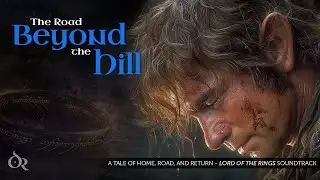 Bilbo&rsquo;s Journey Through Middle-earth | The Road Beyond the Hill (Fantasy Soundtrack)