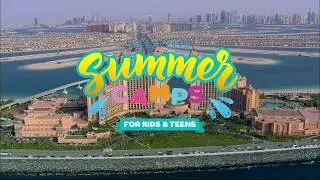 Summer Camps for Kids and Teens | Atlantis The Palm, Dubai