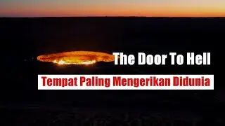 Misteri Pintu ke Neraka: Menjelajahi Tempat Paling Berbahaya dan Mengerikan di Dunia