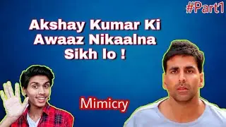 how to do Akshay Kumar Mimicry |  अक्षय कुमार की आवाज़ निकलना सीखें #Part1 #Akshaykumar Dev khanna