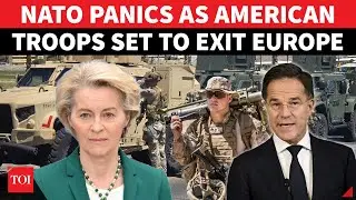 &lsquo;Please Don&rsquo;t, Russia Will&hellip;&rsquo;: US Troop Exit Plan Panics NATO&rsquo;s European Members | Watch