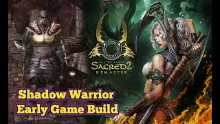 Билд воина тени | Ранний уровень игры 25 | Руководство по ремастеру Sacred 2