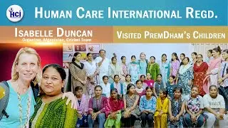 England to India ll Isabelle Duncan ll PremDham ll Human Care International ll Dr. R.K. Massey ll