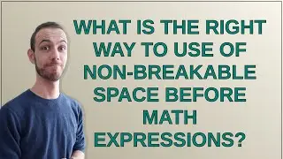 Tex: What is the right way to use of non-breakable space before math expressions?