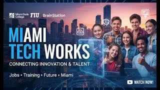 Miami Tech Works: Building a Strong Tech Future Together