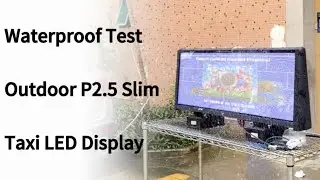 Outdoor P2.5 Ultra-slim Taxi Top LED Display Screen waterproof test #nseled #nseledcloud