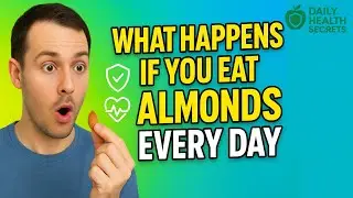 Eat Almonds Every Day &mdash; You&rsquo;ll Be Shocked What Happens to Your Body! | Health Guide Secrets