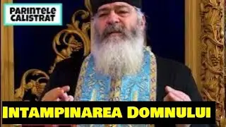 Intampinarea Domnului - Parintele Calistrat