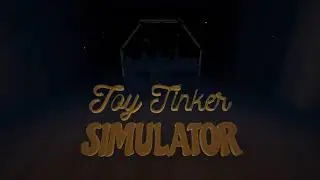 Toy Tinker Simulator | Teaser