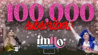 We hit 100k!! | IMHO: The Podcast