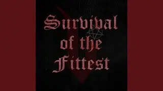 Survival of the Fittest