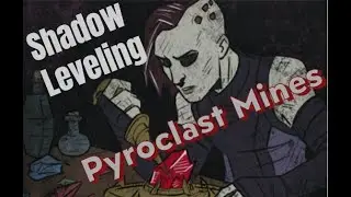 3.27 Shadow Leveling Pyroclast Mines